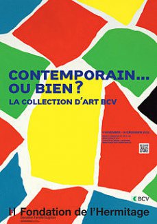 Affiche exposition &quot;CONTEMPORAIN... OU BIEN? LA COLLECTION D'ART BCV, © Fond. Hermitage